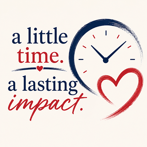 A Little Time. A Lasting Impact
